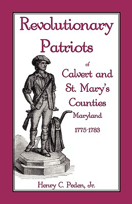 Coperta cărții 'Revolutionary Patriots of Calvert and St. Mary's Counties, Maryland, 1775-1783 - Henry C. Peden'