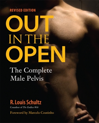 Out in the Open: The Complete Male Pelvis - R. Louis Schultz