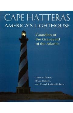 Coperta cărții 'Cape Hatteras: America's Lighthouse - Bruce Roberts'