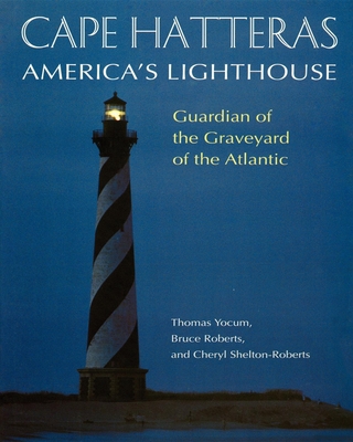 Coperta cărții 'Cape Hatteras: America's Lighthouse - Bruce Roberts'