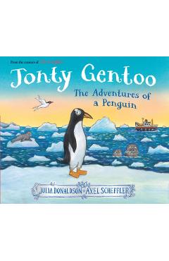 Jonty Gentoo: The Adventures of a Penguin - Julia Donaldson