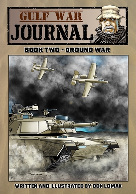 Gulf War Journal - Book Two: Ground War - Don Lomax