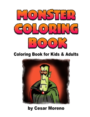 Monster Coloring Book: Coloring book for kids and Adults. - Cesar Moreno