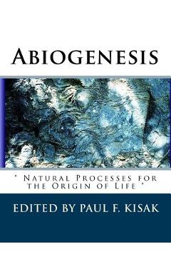 Poza produsului Abiogenesis: Natural Processes for the Origin of Life - Paul F. Kisak