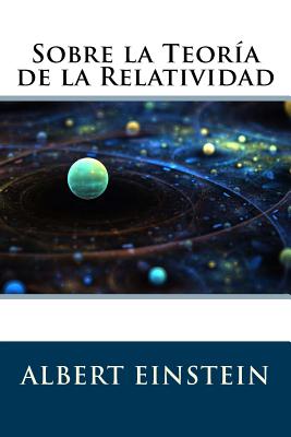 Sobre la Teoría de la Relatividad - Albert Einstein