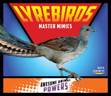 Coperta cărții 'Lyrebirds: Master Mimics - Katie Lajiness'