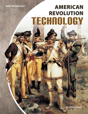 Coperta cărții 'American Revolution Technology - Tammy Gagne'
