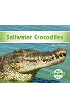 Coperta cărții 'Saltwater Crocodiles - Grace Hansen'