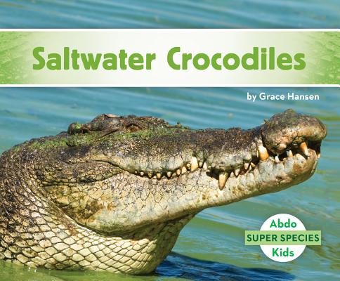 Coperta cărții 'Saltwater Crocodiles - Grace Hansen'