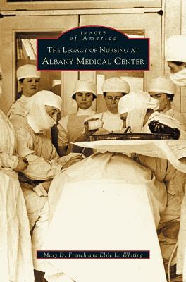 Legacy of Nursing at Albany Medical Center - Mary D. French