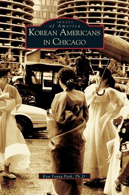 Coperta cărții 'Korean Americans in Chicago - Kyu Young Park'