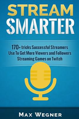 Stream Smarter - Maxim Wegner