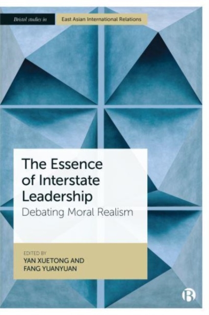 The Essence of Interstate Leadership: Debating Moral Realism - Yan Xuetong