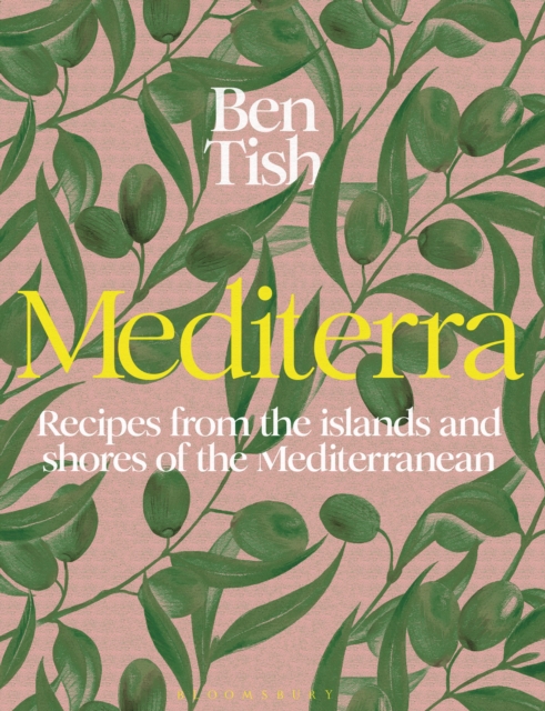 Mediterra: Recipes from the Islands and Shores of the Mediterranean - Ben Tish