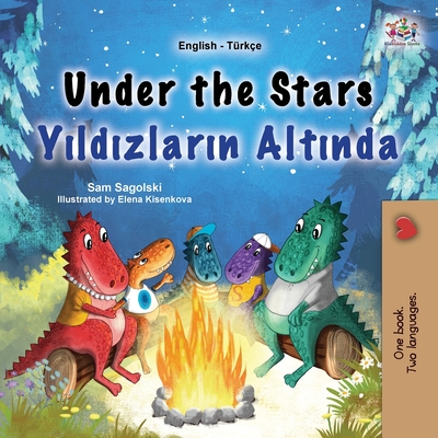Under the Stars (English Turkish Bilingual Kids Book) - Sam Sagolski