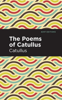Coperta cărții 'The Poems of Catullus - Catullus'