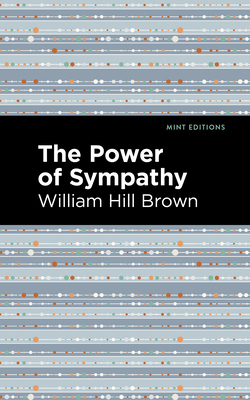 Coperta cărții 'The Power of Sympathy - William Hill Brown'