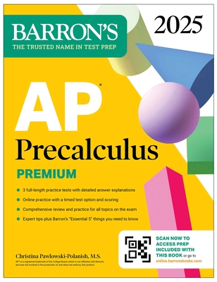 AP Precalculus Premium, 2025: 3 Practice Tests + Comprehensive Review + Online Practice - Christina Pawlowski-polanish