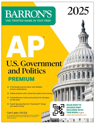 AP U.S. Government and Politics Premium, 2025: 6 Practice Tests + Comprehensive Review + Online Practice - Curt Lader