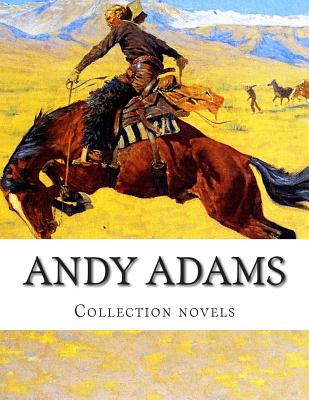 Andy Adams, Collection novels - Andy Adams