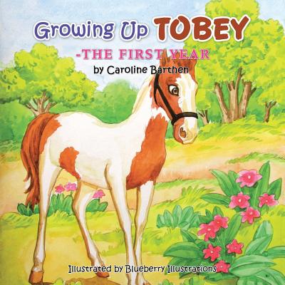 Growing Up Tobey: The First Year - Caroline V. Barthen