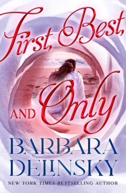 First, Best and Only - Barbara Delinsky