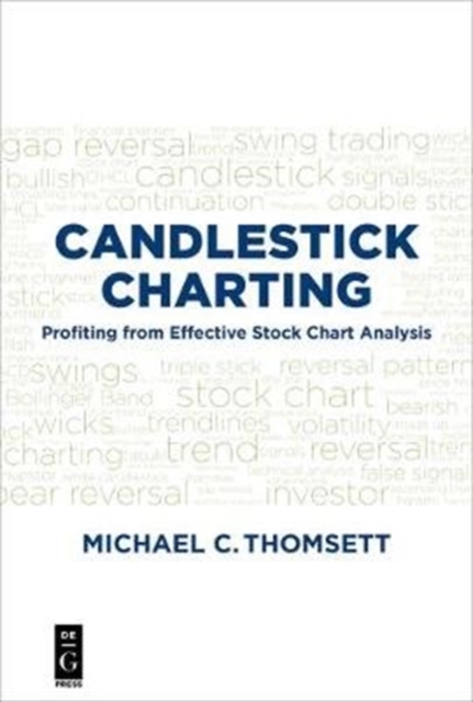 Candlestick Charting: Profiting from Effective Stock Chart Analysis - Michael C. Thomsett