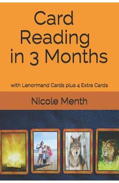 Poza produsului Card Reading in 3 Months: with Lenormand Cards plus 4 Extra Cards - Nicole Menth
