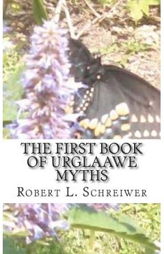 Coperta cărții 'The First Book of Urglaawe Myths: Old Deitsch Tales for the Current Era - Robert L. Schreiwer'