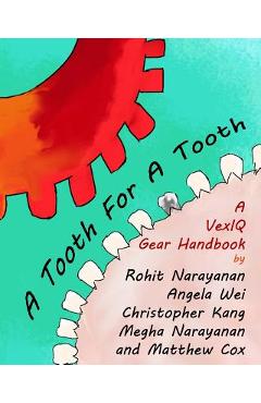 Coperta cărții 'A Tooth For A Tooth: A VexIQ Gear Handbook - Angela Mingjia Wei'