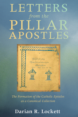 Letters from the Pillar Apostles - Darian R. Lockett