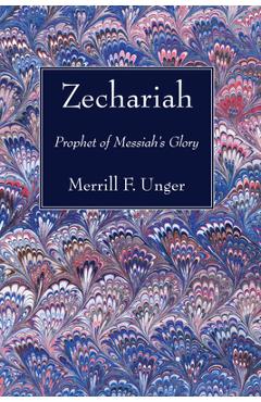 Coperta cărții 'Zechariah - Merrill F. Unger'