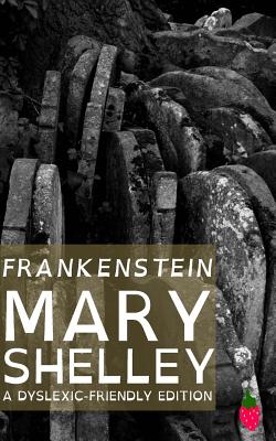 Frankenstein (Dyslexic-Friendly Edition) - Laurence Francis Harrison