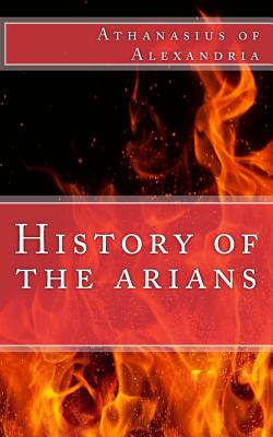 History of the arians - Athanasius Of Alexandria