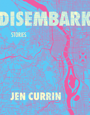 Disembark: Stories - Jen Currin