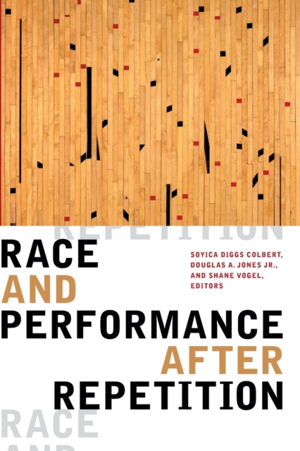 Race and Performance after Repetition - Soyica Diggs Colbert