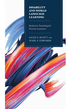 Coperta cărții 'Disability and World Language Learning: Inclusive Teaching for Diverse Learners - Sally Scott'