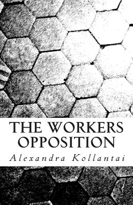 The Workers Opposition - Alexandra Kollantai