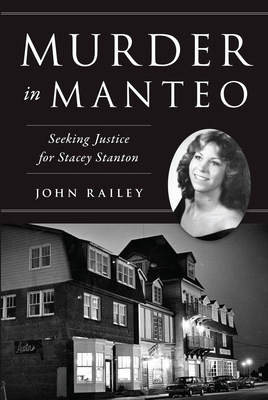 Murder in Manteo: Seeking Justice for Stacey Stanton - John Railey