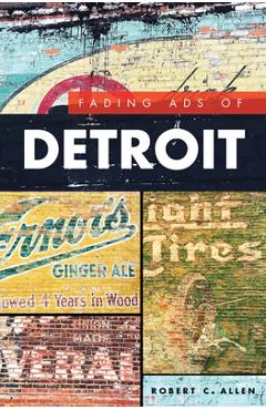 Coperta cărții 'Fading Ads of Detroit - Robert C. Allen'