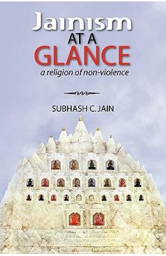 Coperta cărții 'Jainism at a Glance: a religion of non-violence - Subhash C. Jain'