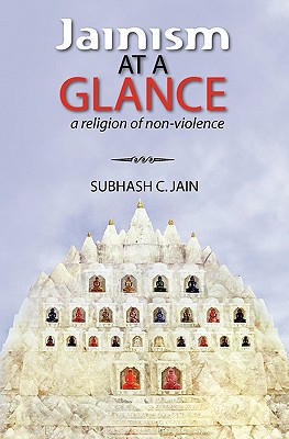 Coperta cărții 'Jainism at a Glance: a religion of non-violence - Subhash C. Jain'