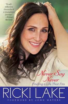 Never Say Never: Finding a Life That Fits ( ) - Ricki Lake