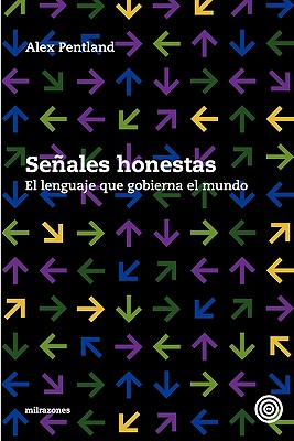 Seales honestas: El lenguaje que gobierna el mundo - Alex Pentland