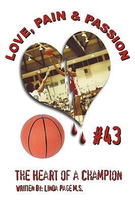 Love, Pain & Passion The Heart of a Champion - Linda Page M. S.