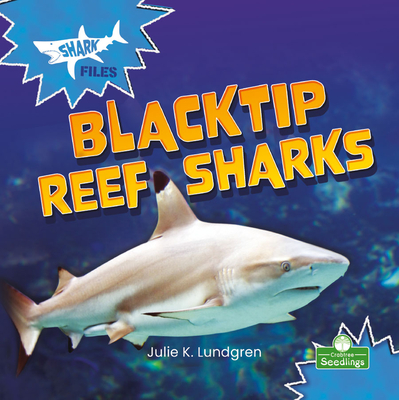 Coperta cărții 'Blacktip Reef Sharks - Julie K. Lundgren'