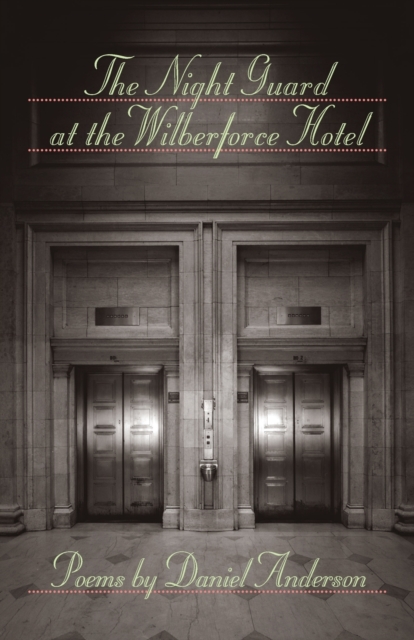 The Night Guard at the Wilberforce Hotel - Daniel Anderson