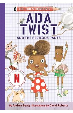 ADA Twist and the Perilous Pants: The Questioneers Book #2 - Andrea Beaty