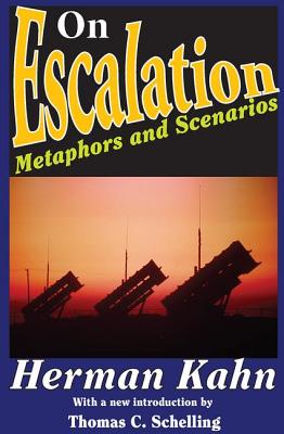 On Escalation: Metaphors and Scenarios - Herman Kahn