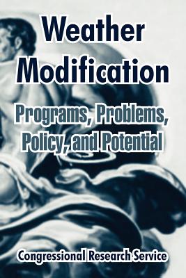 Coperta cărții 'Weather Modification: Programs, Problems, Policy, and Potential - Congressional Research Service'